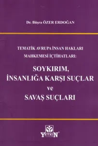 Soykırım, İnsanlığa Karşı Suçlar ve Savaş Suçları