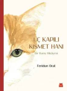 Üç Kapılı Kısmet Hanı-Bir Barış Hikayesi (Ciltli)