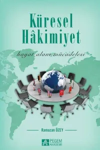 Küresel Hakimiyet; Hayat Alanı Mücadelesi