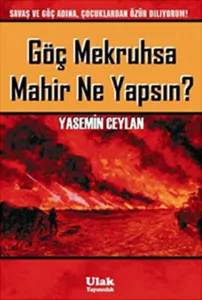 Göç Mekruhsa Mahir Ne Yapsın?