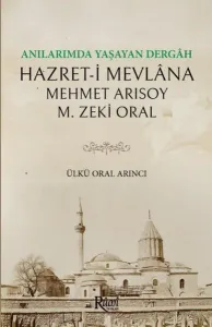 Anılarımda Yaşayan Dergah Hazret-i Mevlana