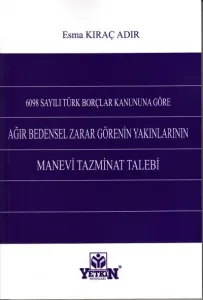 Ağır Bedensel Zarar Görenin Yakınlarının Manevi Tazminat Talebi