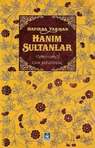Hayırda Yarışan Hanım Sultanlar