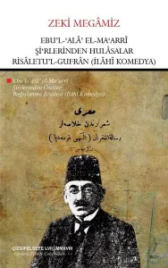 Ebu'l Ala El- Ma'arri Şi'rlerinden Hulasalar Risaletu'l Gufran (İlahi Komedya)