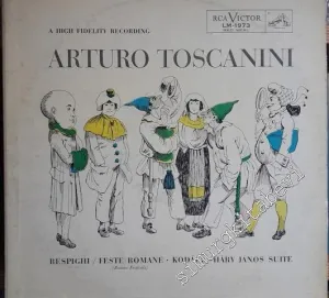 33 LP PLAK VINYL: Ottorino Respighi, Zoltán Kodály, Arturo Toscanini, NBC Symphony Orchestra - Roman Festivals / Hary Janos Suite -        1956
