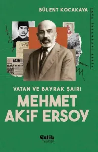 Mehmet Akif Ersoy Vatan ve Bayrak Şairi - Dava İnsanları Serisi