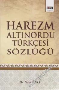 Harezm Altınordu Türkçesi Sözlüğü CİLTLİ -         2012