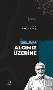 İslam Algımız Üzerine