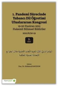 1 Pandemi Sürecinde Yabancı Dil Öğretimi Uluslararası Kongresi 19-20 Haziran 2021 Hakemli Bildiriler 2021/6/20-19 2 Cilt