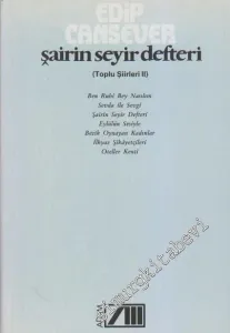 Şairin Seyir Defteri: Toplu Şiirleri 2 - Ben Ruhi Bey Nasılım, Sevda ile Sevgi, Şairin Seyir Defteri, Eylülün Sesiyle, Bezik Oynayan Kadınlar, İlkyaz Şikâyetçileri, Oteller Kenti -