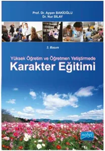 Yüksek Öğretim ve Öğretmen Yetiştirmede Karakter Eğitimi