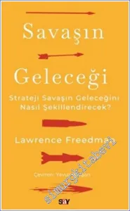 Savaşın Geleceği : Strateji Savaşın Geleceğini Nasıl Şekillendirecek -         2022