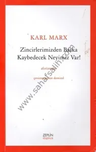 Zincirlerimizden Başka Kaybedecek Neyimiz Var! - Karl Marx