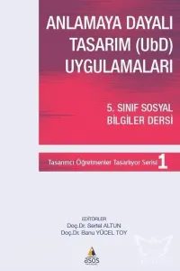 Anlamaya Dayalı Tasarım (UBD) Uygulamaları; 5 Sınıf Sosyal Bilgiler Dersi