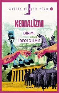 Kemalizm Din mi, İdeoloji mi?;Tarihin Gerçek Yüzü - 20