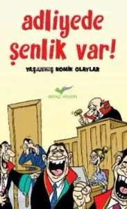 Adliyede Şenlik Var!; Yaşanmış Komik Olaylar