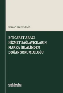 E-Ticaret Aracı Hizmet Sağlayıcıların Marka İhlalinden Doğan Sorumluluğu