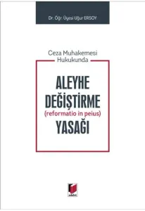 Aleyhe Değiştirme (reformatio in peius) Yasağı