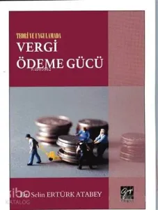 Teori ve Uygulamada Vergi Ödeme Gücü