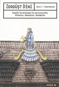 ZERDÜŞT DİNİ - Zerdüşt'ün Gathaları