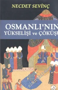 Osmanlı'nın Yükselişi ve Çöküşü -