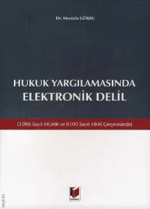Hukuk Yargılamasında Elektronik Delil