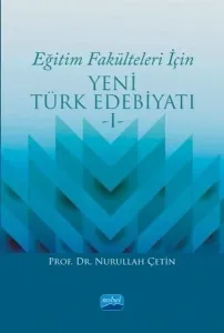 Eğitim Fakülteleri İçin Yeni Türk Edebiyatı I