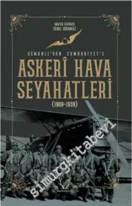 Askeri Hava Seyahatleri Osmanlı'dan Cumhuriyet'e 1909 - 1939 -         2020