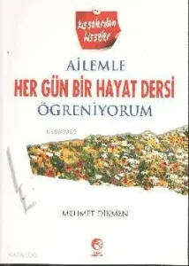 Ailemle Her Gün Bir Hayat Dersi Öğreniyorum