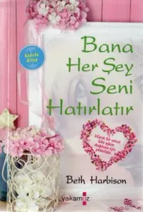 Bana Her Şey Seni Hatırlatır