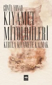 Kıyamet Mitolojileri; Kurtla Kıyamete Kalmak