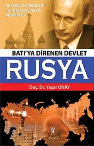 Batı'ya Direnen Devlet Rusya; Rus Devlet Geleneği ve Kutsal Devletin Meşruiyeti