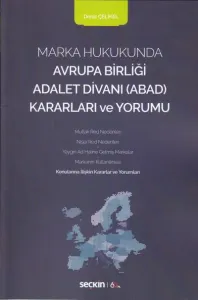 Marka Hukukunda Avrupa Birliği Adalet Divanı (Abad) Kararları ve Yorumu