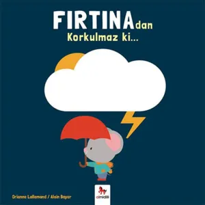 Fırtınadan Korkulmaz Ki