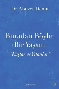 Buradan Böyle: Bir Yaşam ;”Kuşlar ve Yılanlar”