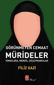 Görünmeyen Cemaat Mürideler;İsmailağa, Menzil, Süleymancılar