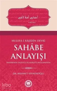 Hulefa-i Raşidin Devri Sahabe Anlayışı