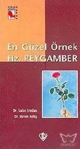 En Güzel Örnek Hz. Peygamber