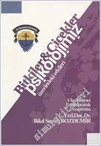 Bitkiler Çiçekler ve Psikolojimiz : Bitki ve Çiçeklerin Psikolojimiz Üzerindeki Etkileri -        2014
