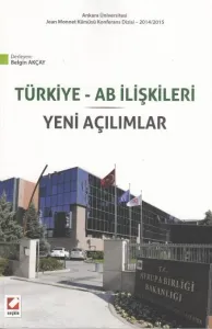 Türkiye - AB İlişkileri Yeni Açılımlar
