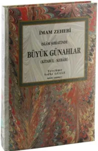 İslam Şeriatinde Büyük Günahlar / Kitabül  Kebair