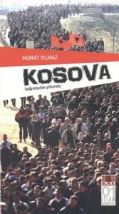 Kosova Bağımsızlık Yolunda Kosova Bağımsızlık Yolunda