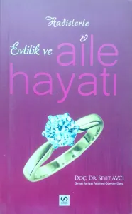 Hadislerle Evlilik ve Aile Hayatı