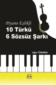 Piyano Eşlikli 10 Türkü 6 Sözsüz Şarkı