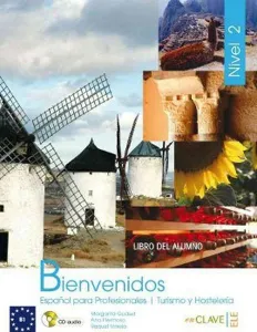 Bienvenidos 2 Libro Alumno (Ders Kitabı +Audio Descargable) İspanyolca - Turizm ve Otelcilik