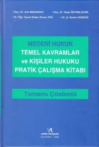 Medeni Hukuk Temel Kavramlar ve Kişiler Hukuku Pratik Çalışma Kitabı