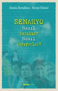 Senaryo Nasıl Yazılır? Nasıl Yazıyorlar?