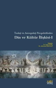 Teoloji ve Antropoloji Perspektifinden Din ve Kültür İlişkisi 1