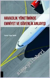 Havacılık Yönetiminde Emniyet ve Güvenlik Anlayışı -         2023