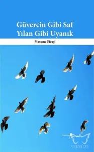 Güvercin Gibi Saf Yılan Gibi Uyanık
